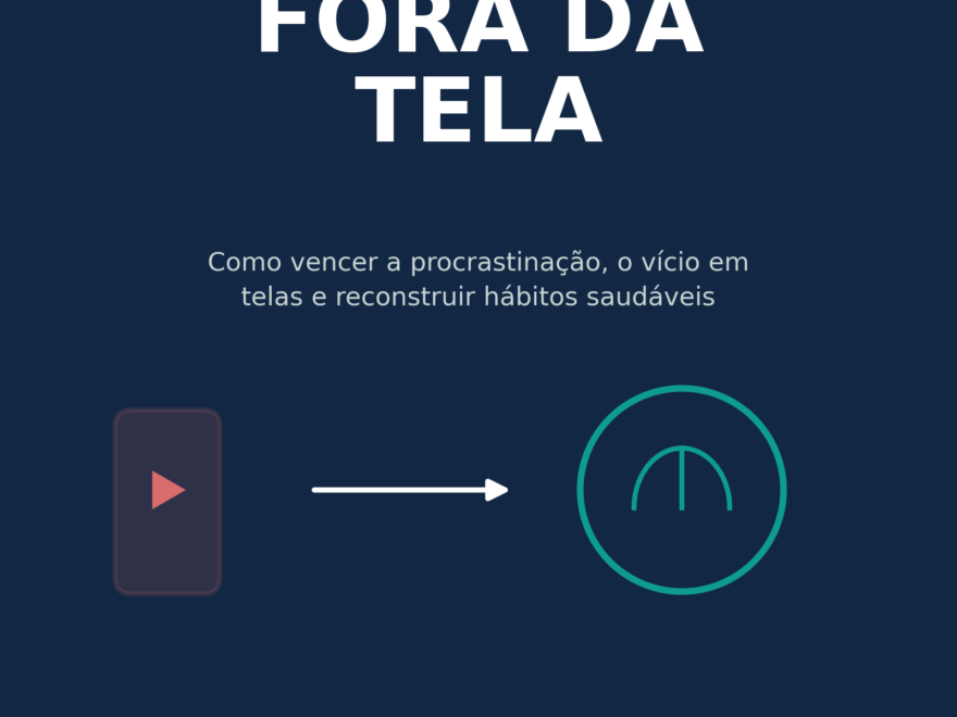 Capa do ebook Fora da Tela, guia para reduzir o tempo de tela